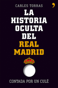 LA HISTORIA OCULTA DEL REAL MADRID