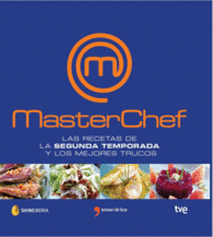 MASTERCHEF RECETAS Y TRUCOS DE LA SEGUNDA TEMPORAD