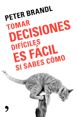 TOMAR DECISIONES DIF�CILES ES F�CIL SI SABES COMO