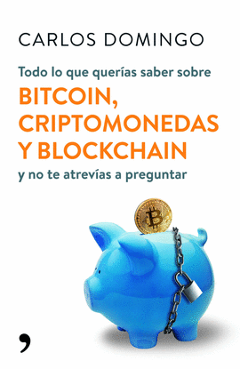 TODO LO QUE QUER�AS SABER SOBRE BITCOIN, CRIPTOMONEDAS Y BLOCKCHAIN