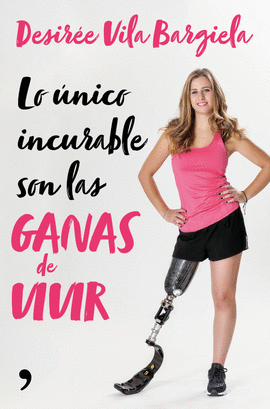 LO �NICO INCURABLE SON LAS GANAS DE VIVIR