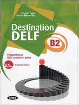 DESTINATION DELF B2. LIVRE + CD ROM