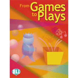 FROM GAMES TO PLAYS