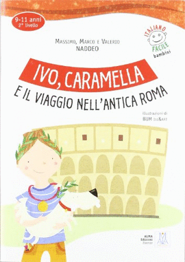 IVO, CARAMELLA E IL VIAGGIO NELL�ANTICA ROMA