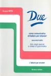 DUE. ESERCIZI. CORSO COMUNICATIVO DI ITALIANO PER STRANIERI