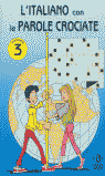 L�ITALIANO CON LE PAROLE CROCIATE VOL. 3