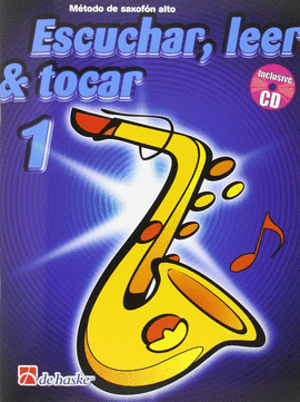 ESCUCHAR, LEER Y TOCAR VOL.1 PARA SAXOFON.  KASTELEIN/OLDENKAMPS DE HA