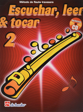 ESCUCHAR, LEER TOCAR VOL. 2� METODO DE FLAUTA TRAVESERA + CD