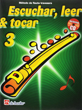 3. ESCUCHAR, LEER Y TOCAR.FLAUTA TRAVESERA.+CD