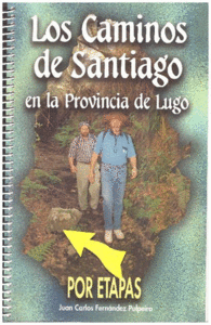 LOS CAMINOS DE SANTIAGO EN LA PROVINCIA DE LUGO POR ETAPAS