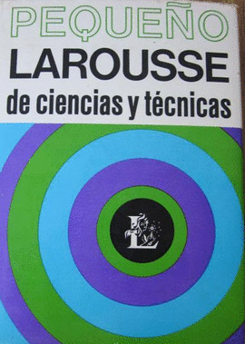 PEQUE�O LAROUSSE DE CIENCIAS Y TECNICAS