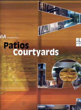 PATIOS COURTYARDS VIA ARQUITECTURA