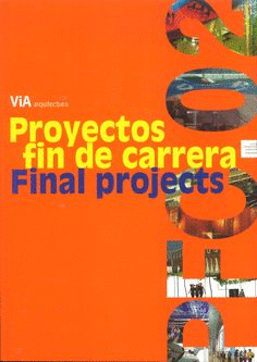 PROYECTOS FIN DE CARRERA FINAL PROJECTS VIA ARQUITECTURA