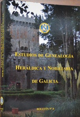 ESTUDIOS DE GENEALOGIA HERALDICA Y NOBILIARIA DE GALICIA 6