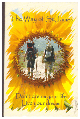 THE WAY OF ST. JAMES DON'T DREAM YOUR LIFE LIVE YO
