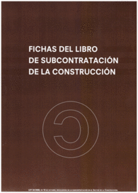 FICHAS DEL LIBRO DE SUBCONTRATACIÓN DE LA CONSTRUCCIÓN