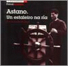 ASTANO. UN ESTALEIRO NA RIA VOL�ME I