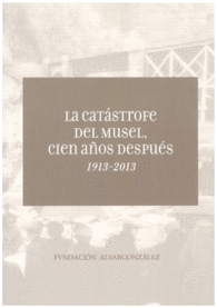 LA CATSTROFE DEL MUSEL CIEN AOS DESPUS 1913-2013