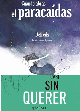 PACK @DEFREDS CASI SIN QUERER + CUANDO ABRAS EL PARACADAS