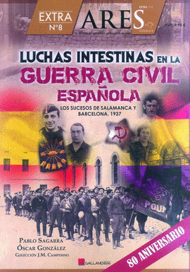 LUCHAS INTESTINAS EN LA GUERRA CIVIL ESPAOLA. REVISTA ARES EXTRA 8