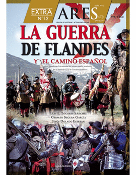 REVISTA ARES EXTRA 12 LA GUERRA DE FLANDES Y EL CAMINO ESPAOL