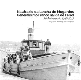 NAUFRAGIO DE LA LANCHA DE MUGARDOS GENERALISIMO FRANCO NA RIA DE FERROL