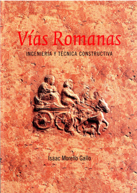 VAS ROMANAS. INGENIERA Y TCNICA CONSTRUCTIVA