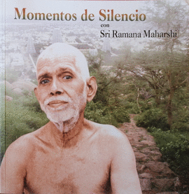 MOMENTOS DE SILENCIO CON SRI RAMANA MAHARSHI