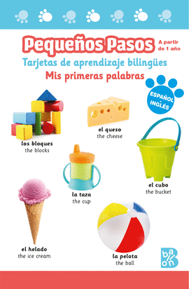 PEQUE�OS PASOS -TARJETAS DE APRENDIZAJE BILING�ES - MIS PRIMERAS PALABRAS