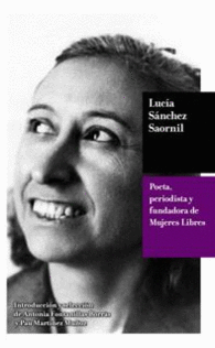 LUCA SNCHEZ SAORNIL. POETA, PERIODISTA Y FUNDADORA DE MUJERES LIBRES