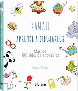 KAWAII APRENDE A DIBUJARLOS MAS DE 100 DIBUJOS ADORABLES