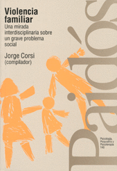 VIOLENCIA FAMILIAR. UNA MIRADA INTERDISCIPLINAR SOBRE GRAVE PROBLEMA..