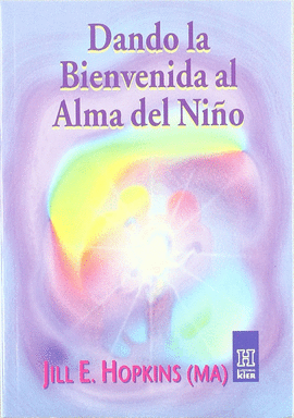 DANDO LA BIENVENIDA AL ALMA DEL NI�O