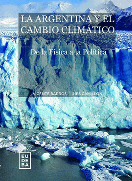LA ARGENTINA Y EL CAMBIO CLIMTICO. DE LA FSICA A LA POLTICA