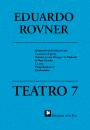 TEATRO. VOL 7. EDUARDO ROVNER