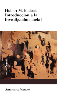 INTRODUCCI�N A LA INVESTIGACI�N SOCIAL (2A ED.)