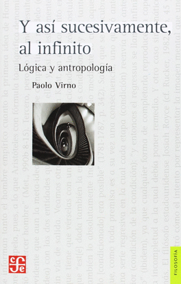 Y AS SUCESIVAMENTE, AL INFINITO. LGICA Y ANTROPOLOGA. TRADUCCIN DE LUCIANO P