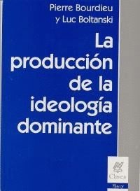 LA PRODUCCION DE LA IDEOLOGIA DOMINANTE