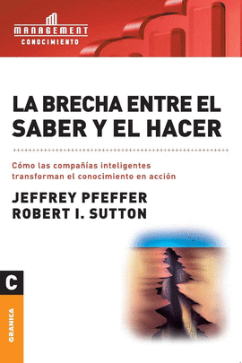 BRECHA ENTRE EL SABER Y EL HACER, LA