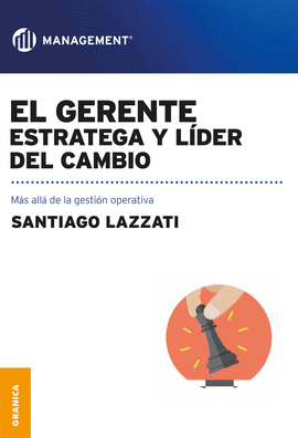 GERENTE: ESTRATEGIA Y LIDER DEL CAMBIO