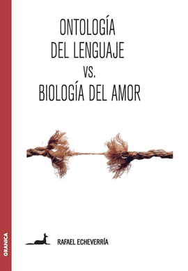 ONTOLOGIA DEL LENGUAJE VS BIOLOGA DEL AMOR