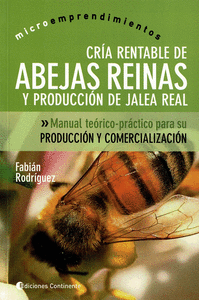 CRA RENTABLE DE ABEJAS REINAS Y PRODUCCIN DE JALEA REAL