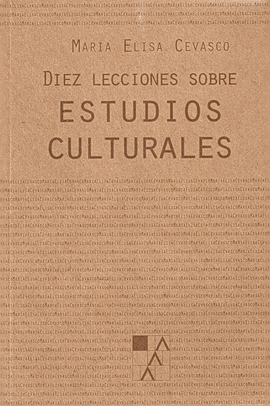 DIEZ LECCIONES SOBRE ESTUDIOS CULTURALES