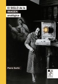 EL SIGLO DE LA IMAGEN ANAL�GICA (2DA EDICI�N)