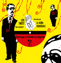 PENS� QUE SE TRATABA DE CIEGUITOS