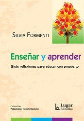 ENSE�AR Y APRENDER. SIETE REFLEXIONES PARA EDUCAR CON PROP�SITO