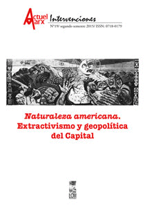 REVISTA ACTUEL MARX N. 19. EXTRACTIVISMO Y GEOPOL�TICA DEL CAPITAL