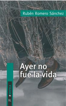 AYER NO FUE LA VIDA