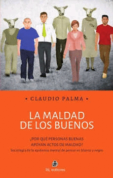 LA MALDAD DE LOS BUENOS