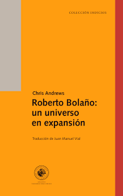ROBERTO BOLA�O UN UNIVERSO EN EXPANSI�N